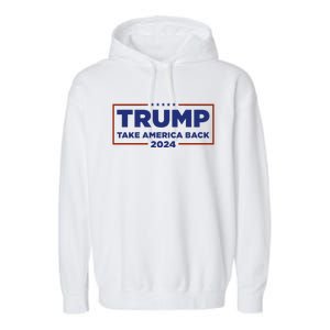 Funny Donald Trump 2024 Take America Back Maga Gift Garment-Dyed Fleece Hoodie