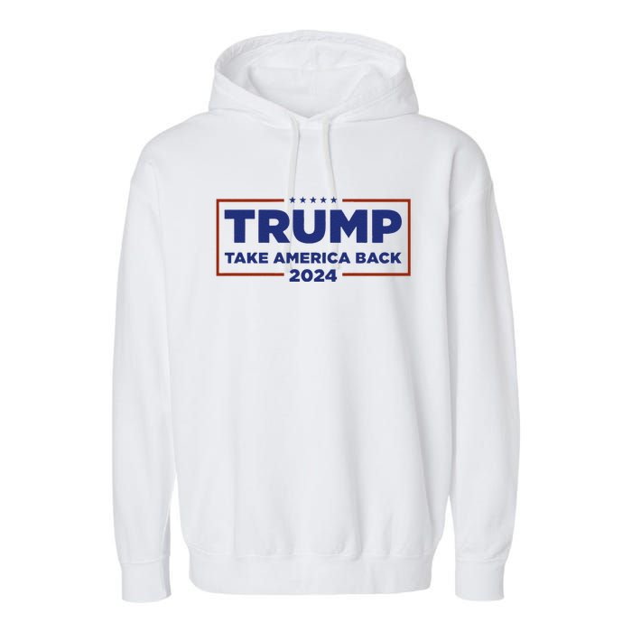 Funny Donald Trump 2024 Take America Back Maga Gift Garment-Dyed Fleece Hoodie