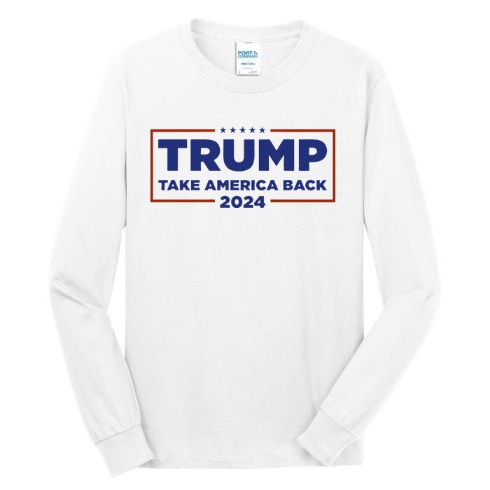 Funny Donald Trump 2024 Take America Back Maga Gift Tall Long Sleeve T-Shirt