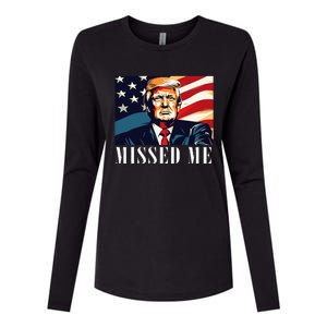 Funny Donald Trump Missed Me Assassination Attempt 2025 Womens Cotton Relaxed Long Sleeve T-Shirt