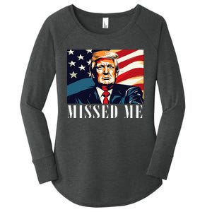 Funny Donald Trump Missed Me Assassination Attempt 2025 Women's Perfect Tri Tunic Long Sleeve Shirt