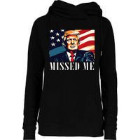 Funny Donald Trump Missed Me Assassination Attempt 2025 Womens Funnel Neck Pullover Hood