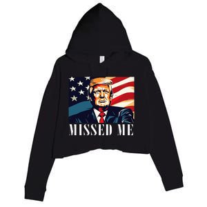 Funny Donald Trump Missed Me Assassination Attempt 2025 Crop Fleece Hoodie