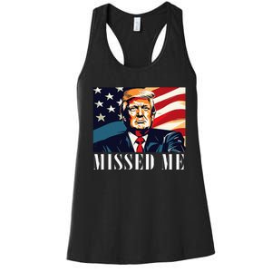 Funny Donald Trump Missed Me Assassination Attempt 2025 Women's Racerback Tank