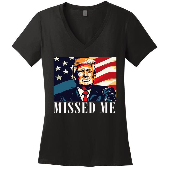 Funny Donald Trump Missed Me Assassination Attempt 2025 Women's V-Neck T-Shirt