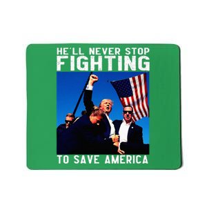 Funny Donald Trump HeLl Never Stop Fighting To Save America Mousepad