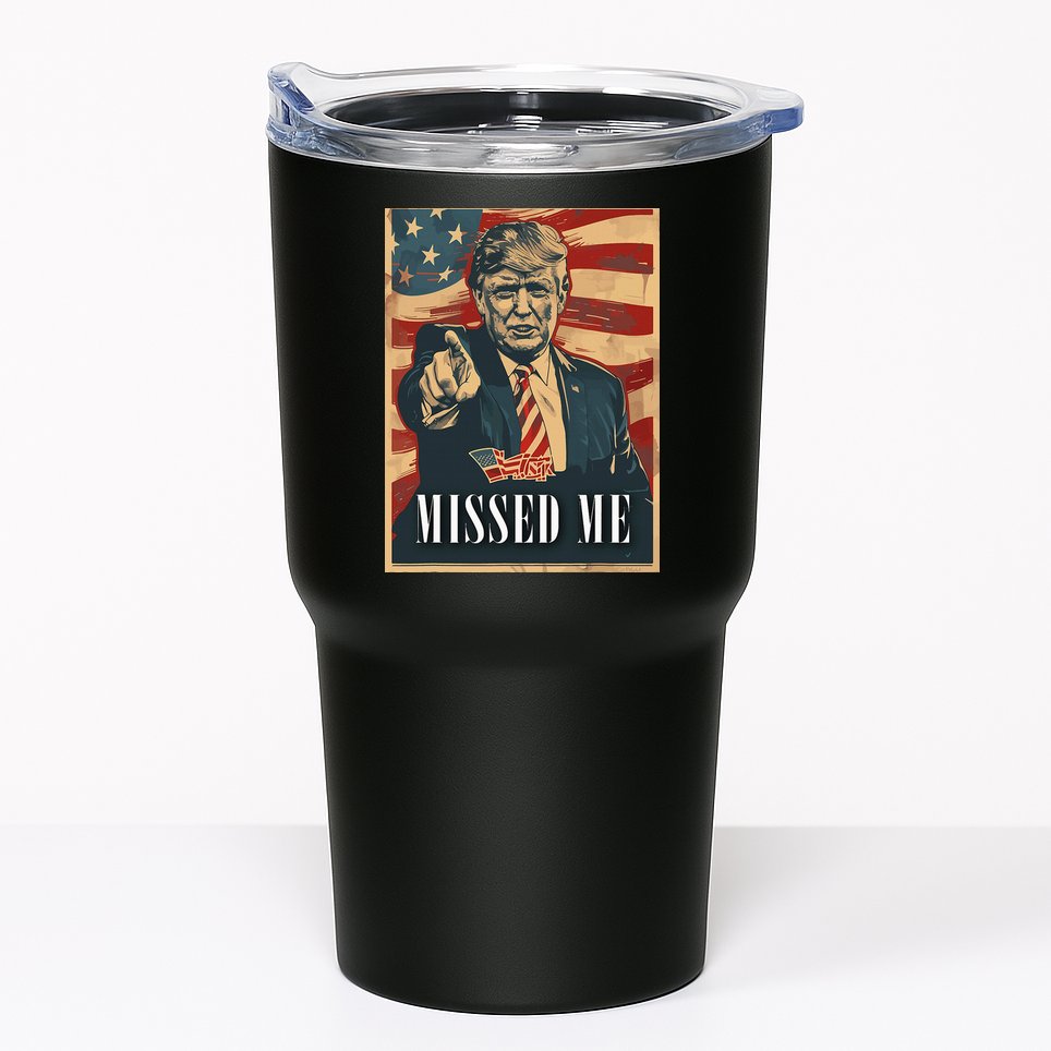 Funny Donald Trump Missed Me Assassination Attempt 2025 Tumbler