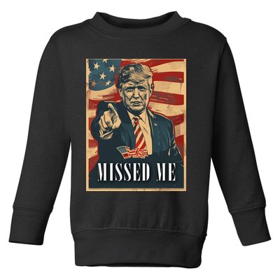 Funny Donald Trump Missed Me Assassination Attempt 2025 Toddler Sweatshirt