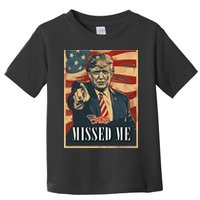 Funny Donald Trump Missed Me Assassination Attempt 2025 Toddler T-Shirt