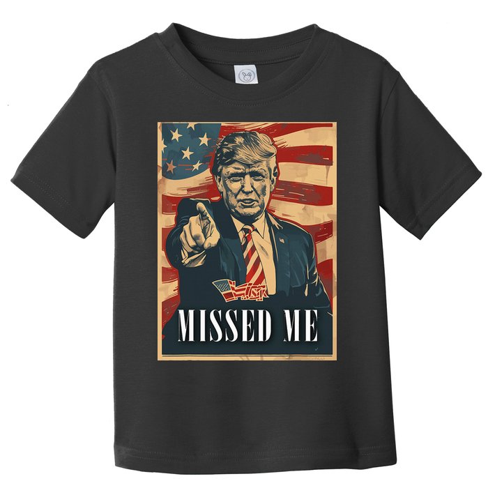 Funny Donald Trump Missed Me Assassination Attempt 2025 Toddler T-Shirt