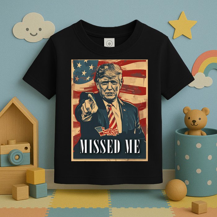 Funny Donald Trump Missed Me Assassination Attempt 2025 Toddler T-Shirt