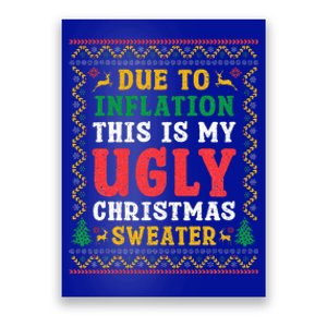 Funny Due to Inflation Ugly Christmas Sweaters  Poster