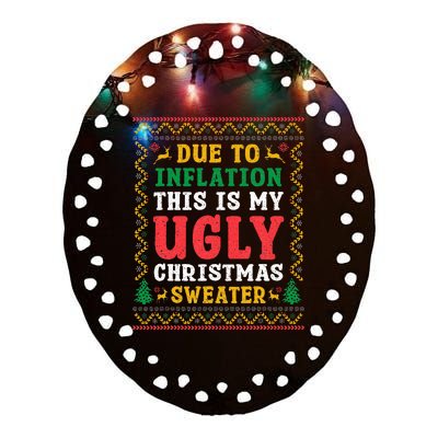 Funny Due to Inflation Ugly Christmas Sweaters  Ceramic Oval Ornament