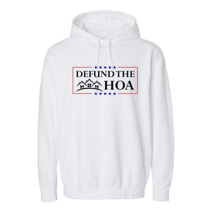 Funny Defund The Hoa Homeowners Association Garment-Dyed Fleece Hoodie