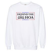 Funny Defund The Hoa Homeowners Association Garment-Dyed Sweatshirt