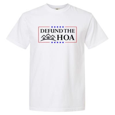 Funny Defund The Hoa Homeowners Association Garment-Dyed Heavyweight T-Shirt