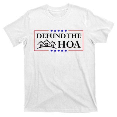 Funny Defund The Hoa Homeowners Association T-Shirt