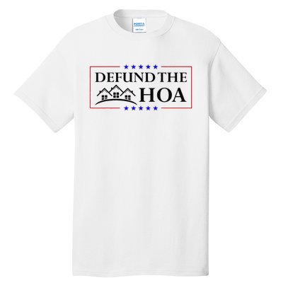 Funny Defund The Hoa Homeowners Association Tall T-Shirt