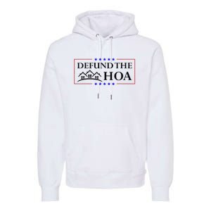 Funny Defund The Hoa Homeowners Association Premium Hoodie