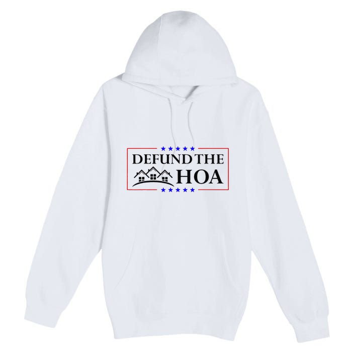 Funny Defund The Hoa Homeowners Association Premium Pullover Hoodie