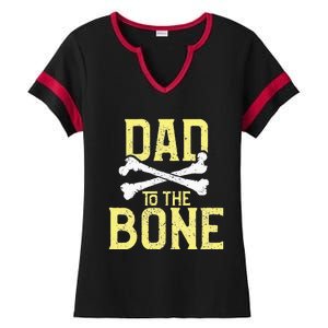 Funny Dad To The Bone Pun Fathers Dad Jokes Ladies Halftime Notch Neck Tee