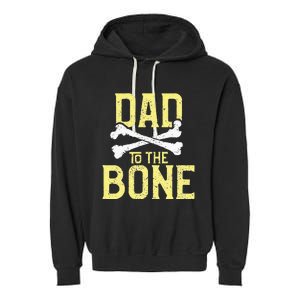 Funny Dad To The Bone Pun Fathers Dad Jokes Garment-Dyed Fleece Hoodie