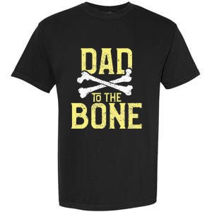 Funny Dad To The Bone Pun Fathers Dad Jokes Garment-Dyed Heavyweight T-Shirt