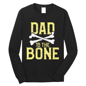 Funny Dad To The Bone Pun Fathers Dad Jokes Long Sleeve Shirt