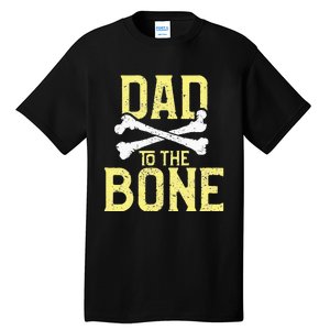 Funny Dad To The Bone Pun Fathers Dad Jokes Tall T-Shirt