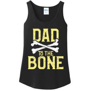 Funny Dad To The Bone Pun Fathers Dad Jokes Ladies Essential Tank