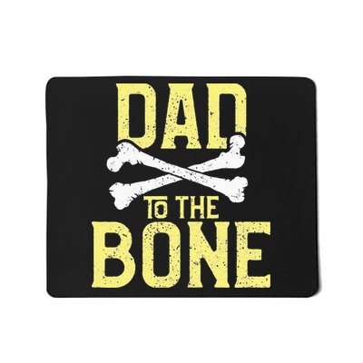 Funny Dad To The Bone Pun Fathers Dad Jokes Mousepad