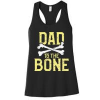 Funny Dad To The Bone Pun Fathers Dad Jokes Women's Racerback Tank