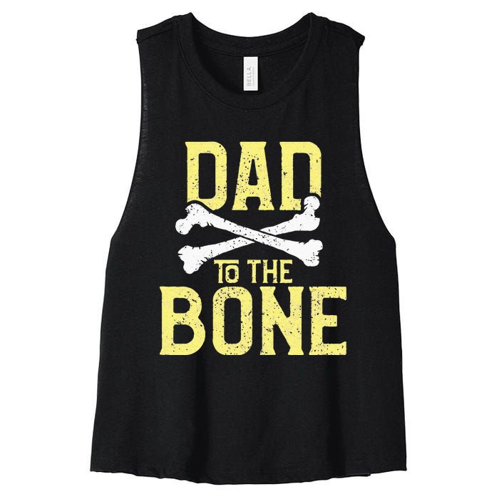 Funny Dad To The Bone Pun Fathers Dad Jokes Women's Racerback Cropped Tank