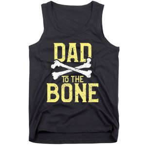 Funny Dad To The Bone Pun Fathers Dad Jokes Tank Top