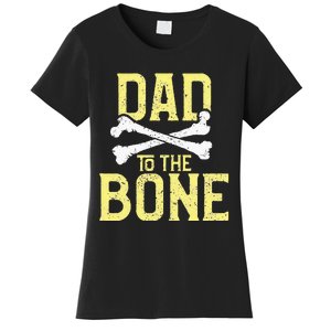 Funny Dad To The Bone Pun Fathers Dad Jokes Women's T-Shirt