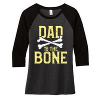 Funny Dad To The Bone Pun Fathers Dad Jokes Women's Tri-Blend 3/4-Sleeve Raglan Shirt