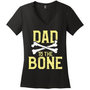 Funny Dad To The Bone Pun Fathers Dad Jokes Women's V-Neck T-Shirt