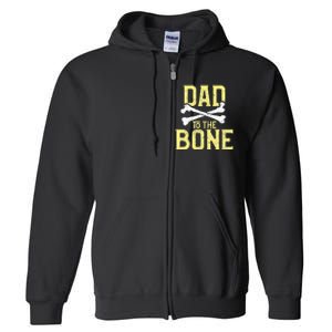 Funny Dad To The Bone Pun Fathers Dad Jokes Full Zip Hoodie