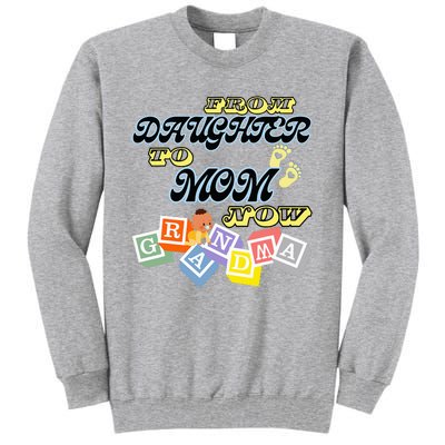 From Daughter To Mom To Grandma Grandmother Tall Sweatshirt