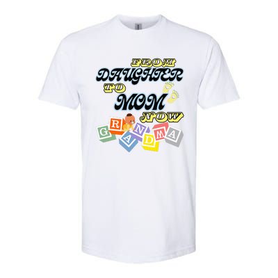 From Daughter To Mom To Grandma Grandmother Softstyle CVC T-Shirt