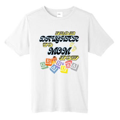 From Daughter To Mom To Grandma Grandmother Tall Fusion ChromaSoft Performance T-Shirt