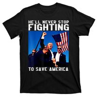 Funny Donald Trump HeLl Never Stop Fighting To Save America T-Shirt