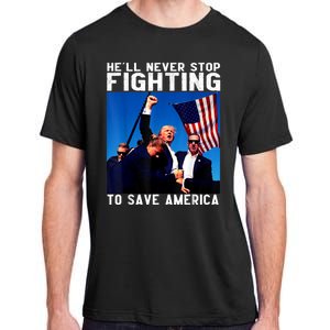 Funny Donald Trump HeLl Never Stop Fighting To Save America Adult ChromaSoft Performance T-Shirt