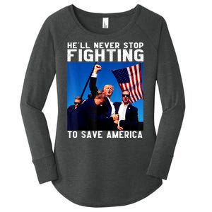 Funny Donald Trump HeLl Never Stop Fighting To Save America Women's Perfect Tri Tunic Long Sleeve Shirt