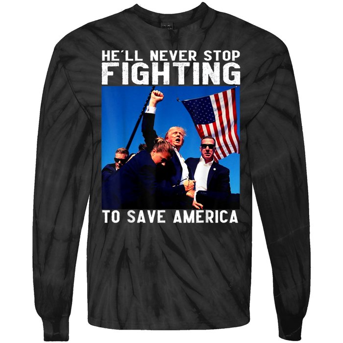 Funny Donald Trump HeLl Never Stop Fighting To Save America Tie-Dye Long Sleeve Shirt