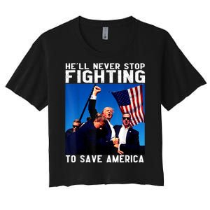 Funny Donald Trump HeLl Never Stop Fighting To Save America Women's Crop Top Tee