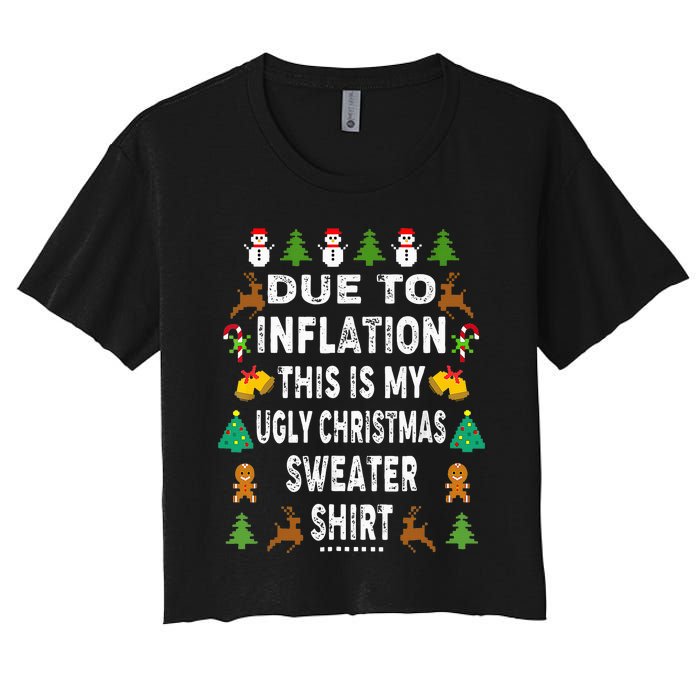 Funny Due to Inflation This is My Ugly Sweater For Christmas Women's Crop Top Tee