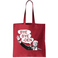 Funny Donald Trump Republican Bye Bye Den Vote Trump Tote Bag