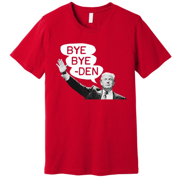 Funny Donald Trump Republican Bye Bye Den Vote Trump Premium T-Shirt