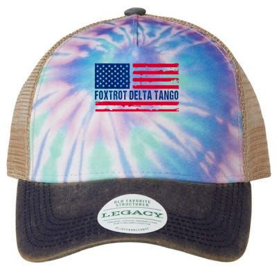 Foxtrots Delta Tangos Funny Foxtrots Delta Tangos Patriotic T-Shirt Legacy Tie Dye Trucker Hat